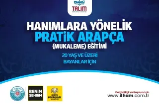 PRATİK ARAPÇA EĞİTİM (20 Yaş Üstü Hanımlara Yönelik)